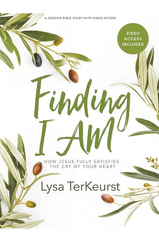 Image of Finding I AM - Bible Study Book with Video Access: How Jesus Fully Satisfies the Cry of Your Heart