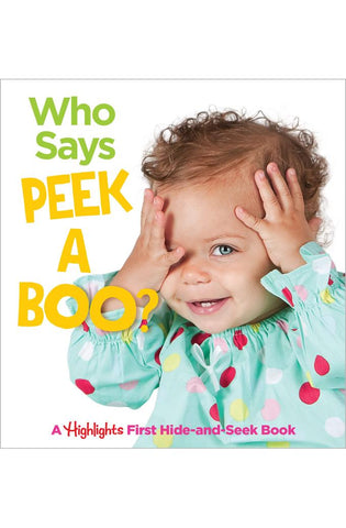 Image of Who Says Peekaboo?: A Highlights First Hide-and-Seek Book (Highlights Baby Mirror Board Books)