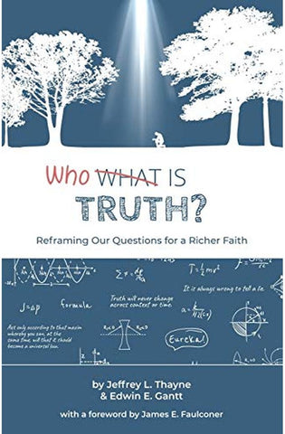 Image of Who Is Truth: Reframing Our Questions for a Richer Faith