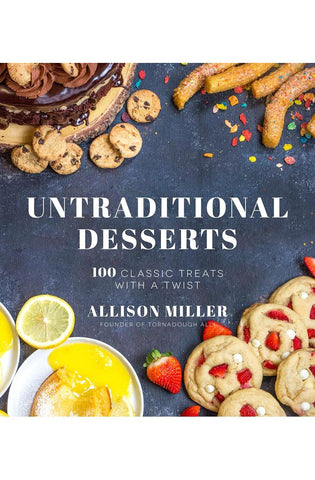 Image of Untraditional Desserts: 100 Classic Treats with a Twist