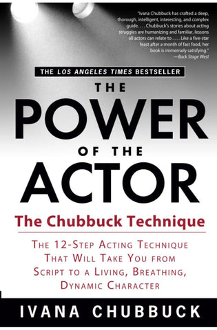 Image of The Power of the Actor: The Chubbuck Technique: The 12-Step Acting Technique That Will Take You From Script to a Living, Breathing, Dynamic Character