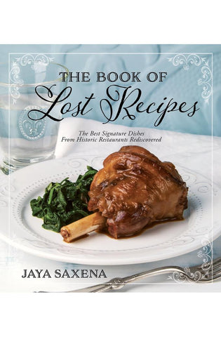 Image of The Book of Lost Recipes: The Best Signature Dishes From Historic Restaurants Rediscovered