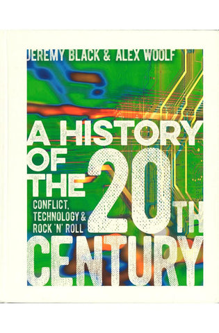 Image of A History of the 20th Century: Conflict, Technology & Rock 'N' Roll