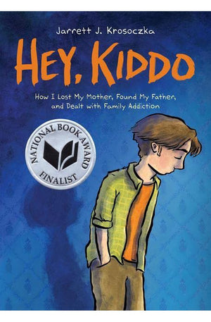 Hey, Kiddo: A Graphic Novel