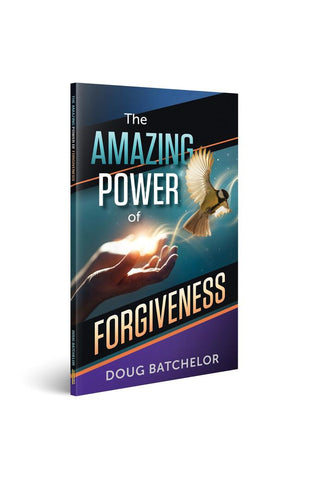 Image of THE AMAZING POWER OF FORGIVENESS BY DOUG BATCHELOR