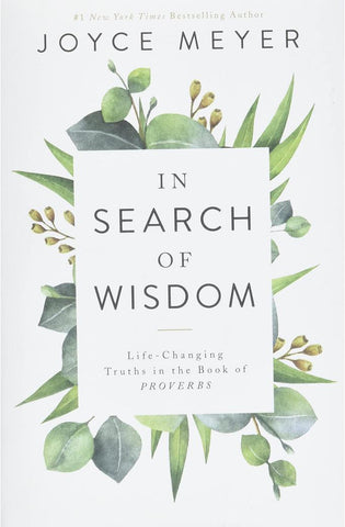 Image of In Search of Wisdom: Life-Changing Truths in the Book of Proverbs