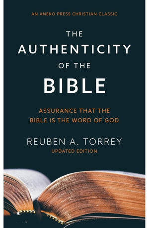 The Authenticity of the Bible: Assurance that the Bible is the Word of God