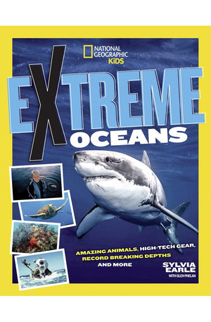 Extreme Ocean: Amazing Animals, High-Tech Gear, Record-Breaking Depths, and More