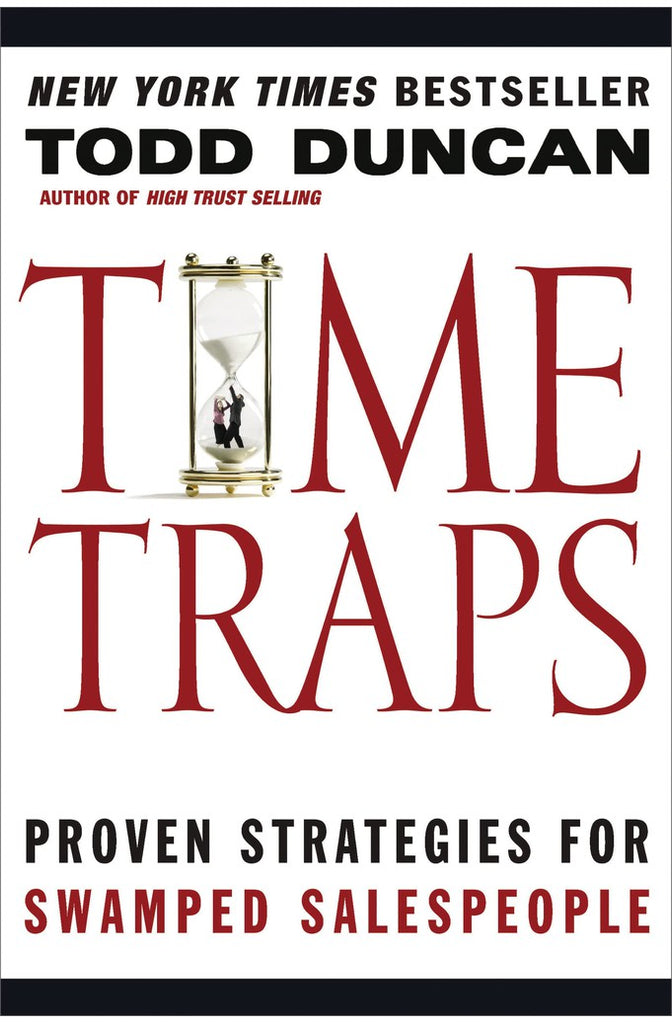 Time Traps: Proven Strategies for Swamped Salespeople
