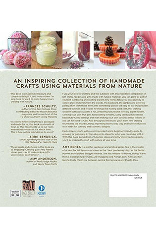 Image of Crafting with Nature: Grow or Gather Your Own Supplies for Simple Handmade Crafts, Gifts & Recipes