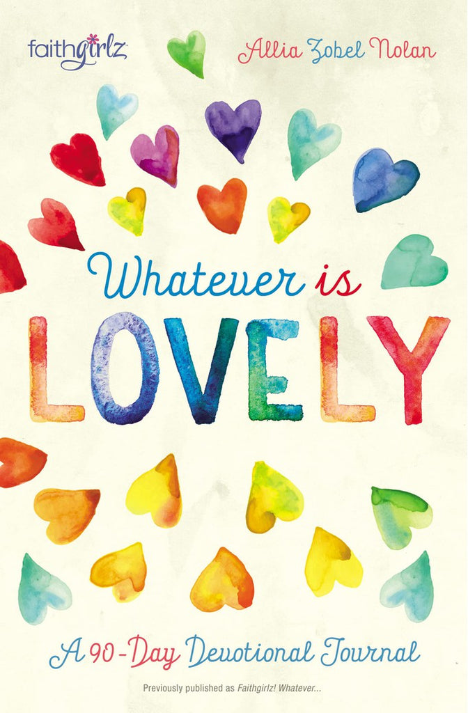 Whatever is Lovely: A 90-Day Devotional Journal (Faithgirlz)