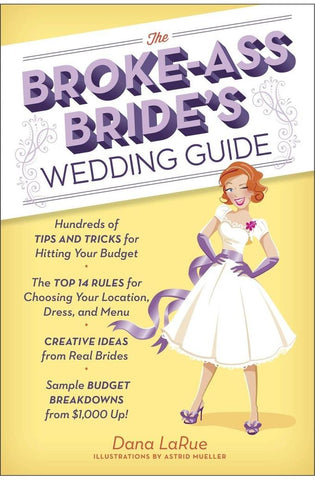 Image of The Broke-Ass Bride's Wedding Guide: Hundreds of Tips and Tricks for Hitting Your Budget