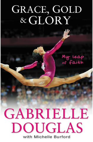 Image of Grace, Gold, and Glory My Leap of Faith