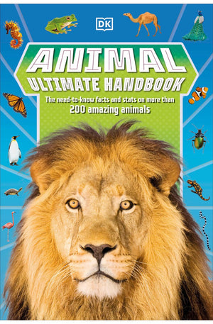 Animal Ultimate Handbook: The Need-to-Know Facts and Stats on More Than 200 Animals (DK's Ultimate Handbook)