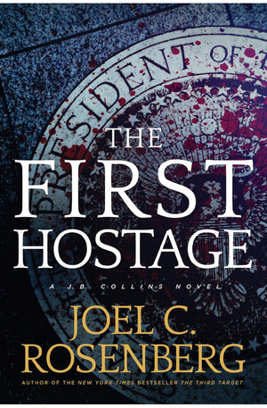 The First Hostage: A J. B. Collins Series Political and Military Action Thriller (Book 2)