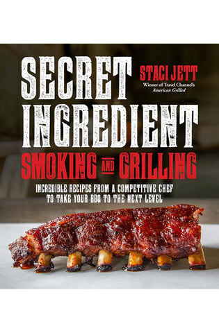 Image of Secret Ingredient Smoking and Grilling: Incredible Recipes from a Competitive Chef to Take Your BBQ to the Next Level