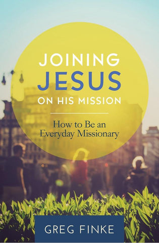 Image of Joining Jesus on His Mission: How to Be an Everyday Missionary