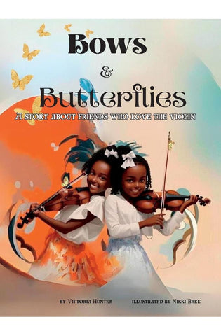 Image of Bows & Butterflies: A Story About Friends Who Love The Violin
