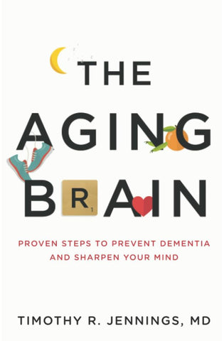 Image of The Aging Brain: Proven Steps to Prevent Dementia and Sharpen Your Mind