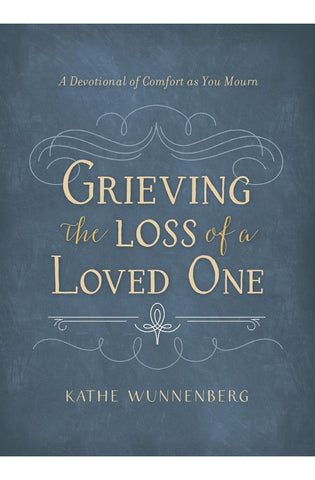 Image of Grieving the Loss of a Loved One: A Devotional of Comfort as You Mourn