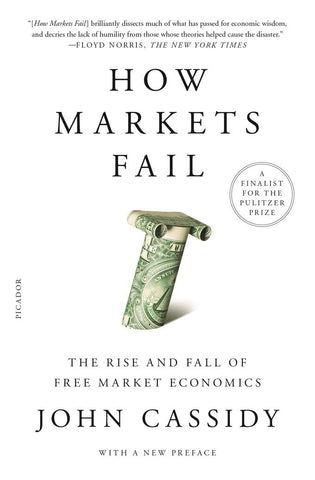 Image of How Markets Fail: The Rise and Fall of Free Market Economics
