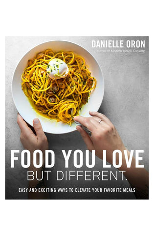 Image of Food You Love But Different: Easy and Exciting Ways to Elevate Your Favorite Meals