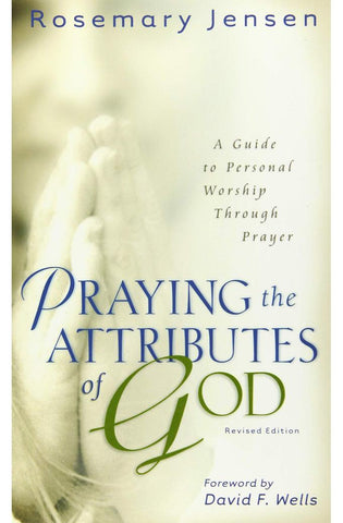 Image of Praying the Attributes of God: A Guide to Personal Worship Through Prayer