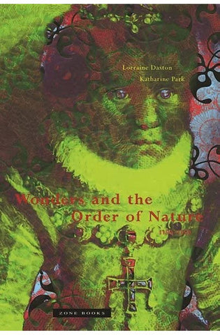 Image of Wonders and the Order of Nature, 1150-1750