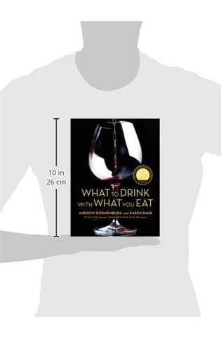 Image of What to Drink with What You Eat: The Definitive Guide to Pairing Food with Wine, Beer, Spirits, Coffee, Tea - Even Water