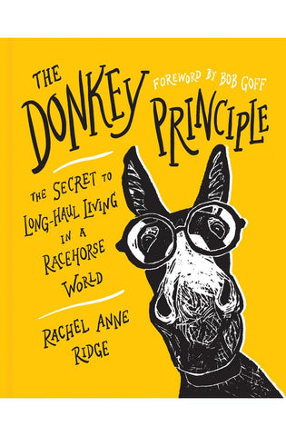 Image of The Donkey Principle: The Secret to Long-Haul Living in a Racehorse World