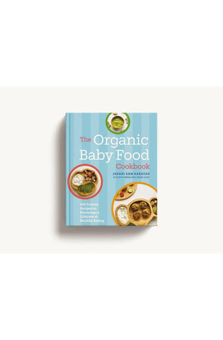 Image of The Organic Baby Food Cookbook: 100 Yummy Recipes to Encourage a Lifetime of Healthy Eating