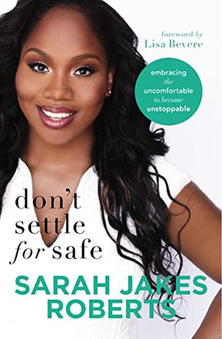 Image of Don't Settle for Safe: Embracing the Uncomfortable to Become Unstoppable