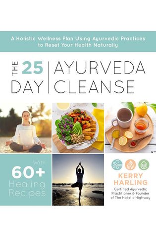 Image of The 25-Day Ayurveda Cleanse: A Holistic Wellness Plan Using Ayurvedic Practices to Reset Your Health Naturally