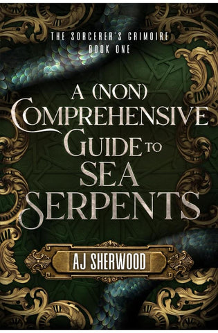 Image of A (Non) Comprehensive Guide to Sea Serpents (The Sorcerer's Grimoire)