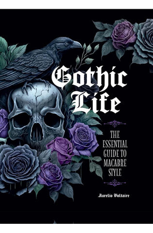 Image of Gothic Life: The Essential Guide to Macabre Style