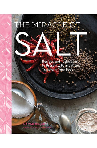 Image of The Miracle of Salt: Recipes and Techniques to Preserve, Ferment, and Transform Your Food