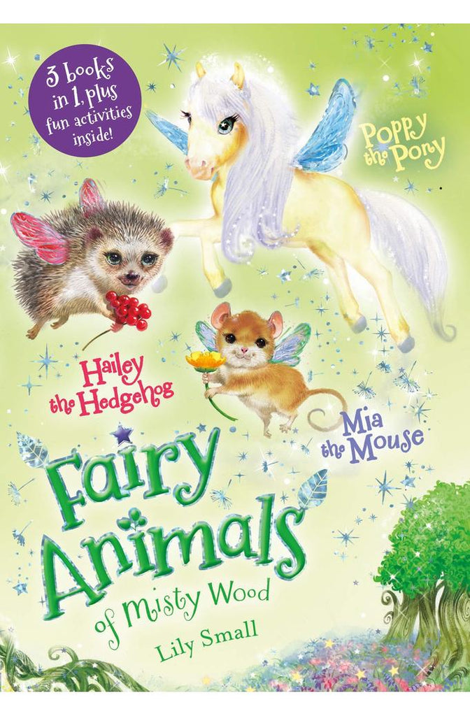 Mia the Mouse, Poppy the Pony, and Hailey the Hedgehog 3-Book Bindup: 3 Books in 1, Plus Fun Activities Inside (Fairy Animals of Misty Wood)