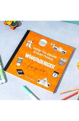 Image of How to Draw Everything Whataburger: Learn to Draw with 35+ Whataburger Food, Drink, and Fun Activities