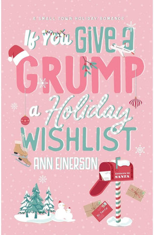 Image of If You Give a Grump a Holiday Wishlist: A Fake Dating, Small Town Holiday Novella (Aspen Grove)