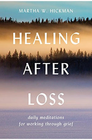 Healing After Loss: Daily Meditations For Working Through Grief