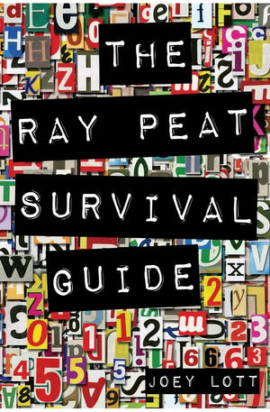 The Ray Peat Survival Guide: Understanding, Using, and Realistically Applying the Dietary Ideas of Dr. Ray Peat