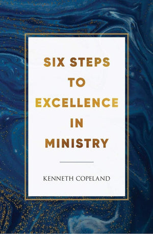 Six Steps to Excellence In Ministry