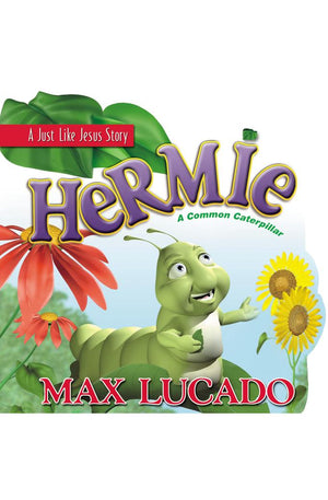 Hermie: A Common Caterpillar (A Just Like Jesus Story)