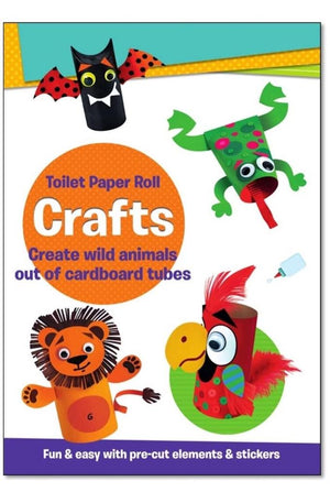 Toilet Paper Roll Crafts Create Wild Animals Out of Cardboard Tubes: Fun & Easy with Pre-Cut Elements and Stickers (Toilet Paper Roll Crafts for Children)