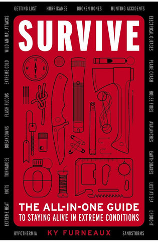 Image of Survive: The All-In-One Guide to Staying Alive in Extreme Conditions (Bushcraft, Wilderness, Outdoors, Camping, Hiking, Orienteering)
