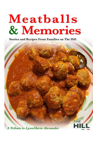 Meatballs and Memories: Stories and Recipes From Families on The Hill