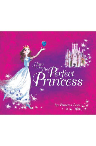 Image of How to Be the Perfect Princess