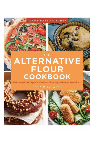 Image of The Alternative Flour Cookbook: 100 Almond, Oat, Spelt & Chickpea Flour Vegan Recipes You'll Love (Plant-Based Kitchen)