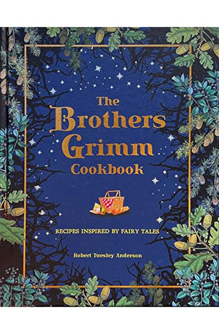 Image of The Brothers Grimm Cookbook: Recipes Inspired by Fairy Tales (Literary Cookbooks)