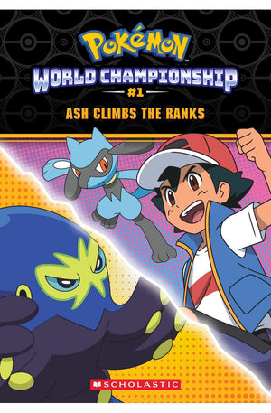 Ash Climbs the Ranks (Pokémon: World Championship Trilogy #1)